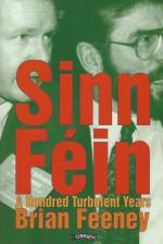 Feeney, Sinn Féin - A hundred turbulent years.