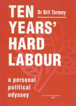 Tormey, Ten Years' Hard Labour - A Personal Political Odyssey.