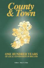 Daly, County and Town - One hundred years of local government in Ireland