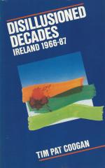 Coogan, Disillusioned Decades - Ireland 1966-87.