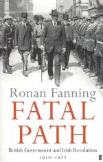 Fanning, Fatal Path - British government and Irish Revolution, 1910-1922.