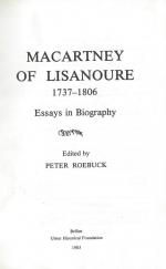 Roebuck, Macartney of Lisanoure, 1737-1806 - Essays in biography.