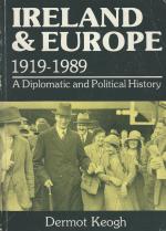 Keogh, Ireland and Europe, 1919-1948 - A Diplomatic and Political History.