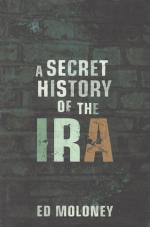 Moloney, A Secrret History of the IRA.