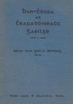 Mac Giolla Phádraig, Bun-chúrsa ar cheapadoireacht Gaedhilge - First course in Irish composition. Part I.