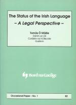 The status of the Irish language - A legal perspective / Stádas na Gaeilge - dearcadh dlíthiúil.