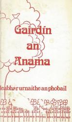 Anonymous. Gairdín an anama: Leabhar urnaithe an phobail.