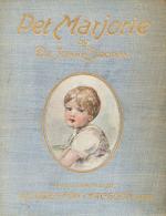 Preston Macgoun, Pet Marjorie – A Story of Child Life Fifty Years ago.