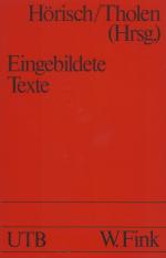 Hörisch, Eingebildete Texte.