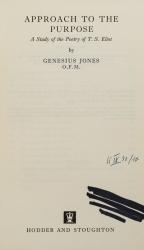 Jones, Approach to the Purpose – A Study of the Poetry of T.S. Eliot.