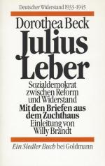 [Leber, Julius Leber. Sozialdemokrat zwischen Reform und Widerstand.