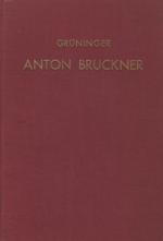 [Bruckner, Anton Bruckner. Der metaphysiche Kern seiner Persönlichkeit