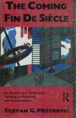 Metsrovic - The Coming Fin de Siècle - An Application of Durkheim's Sociology to Modernity and Postmodernism.