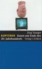 Traeger, Kopfüber - Kunst am Ende des 20. Jahrhunderts.