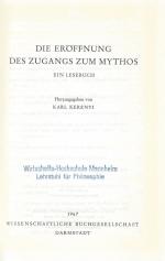 Kerényi, Die Eröffnung des Zugangs zum Mythos.