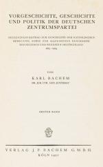 Bachem, Vorgeschichte, Geschichte und Politik der Deutschen Zentrumspartei.