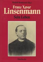 Linsenmann - Linsenmann, Franz Xaver: Sein Leben.