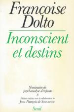 Dolto, Inconscient et Destins.