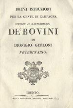 Brevi Istruzioni per la Gente di Campagna Intorno al Mantenimento De'Bovini di Dionigio Gerloni Veterinario.