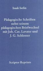 Iselin - Pädagogische Schriften nebst seinem pädagogischen Briefwechsel