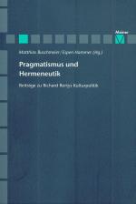 Pragmatismus und Hermeneutik. Beiträge zu Richard Rortys Kulturpolitik.