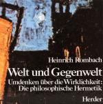 Rombach, Welt und Gegenwelt. Umdenken über die Wirklichkeit
