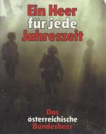 Österreichischer Bundesverlag. Ein Heer für jede Jahreszeit: Das österreichische Bundesheer.