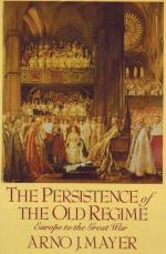 Mayer, The Persistence of The Old Regime: Europe to the Great War.