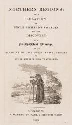 Northern Regions, or a Relation of Uncle Richard's Voyages for the Discovery of 