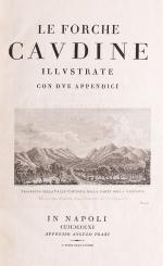 Le Forche Caudine – Illustrate con due Appendici. [Compreso “Prospetto Della Valle Caudina Dalla Parte Della Campania”