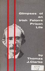 Clarke, Glimpses of an Irish Felon's Prison Life.