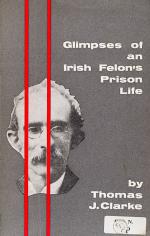 Clarke, Glimpses of an Irish Felon’s Prison Life.