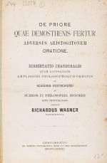Wagner, De Priore quae Demostheneis Fertur adversus aristogitonem oratione.