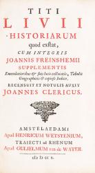 Livy / Titus Livius. Historiarum quod exstat, cum integris Joannis Freinshemii [Johann Freinsheim] Supplementis.