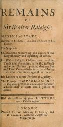 Raleigh, Sammelband of Writings by Sir Walter Raleigh: Remains of Sir Walter Raleigh : Maxims of State