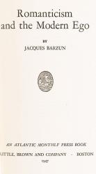 Romanticism and the Modern Ego. [Beautifully inscribed by Jacques Barzun to Clev