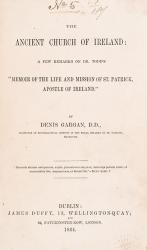 [St.Patrick] Gargan, The Ancient Church of Ireland – A Few Remarks on Dr. Todd’s “Memoir of the Life and Mission of St.Patrick, Apostle of Ireland”.