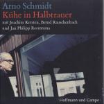 Arno Schmidt, Kühe in Halbtrauer [Hörbuch].