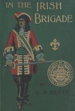 Henty, In the Irish Brigade - A Tale of War in Flanders and Spain.