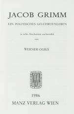 Jacob Grimm – Ein Politisches Gelehrtenleben in zehn Abschnitten nacherzaehlt.