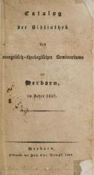 Kempf, Catalog der Bibliothek des evangelisch-theologischen Seminariums zu Herborn im Jahre 1837.