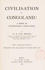 Bourne, Civilisation in Congoland - A Story of International Wrong-Doing.