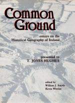 Smyth, Common Ground – Essays on the Historical Geography of Ireland: presented 