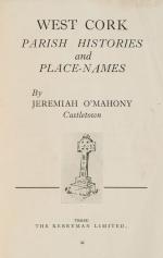 Jeremiah O'Mahony, West Cork Parish Histories and Place-Names.