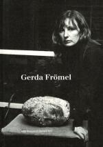 Gerda Frömel - A Retrospective.