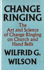 Wilson, Change Ringing - The Art and Scoence of Change Ringing on Church and Hand Bells.