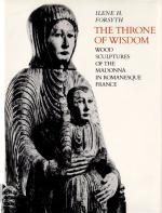 Forsyth, The Throne of Wisdom - Wood sculptures of the Madonna in Romanesque France.