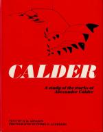 Arnason, Calder - A study of the works of Alexander Calder.