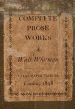 Walt Whitman – Complete Prose Works – Specimen Days and Collect, November Boughs and Good Bye My Fancy [No.10 of only 30 copies of the English Edition, signed “G.P.Putnam’s Sons” 