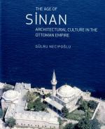 [Sinan, The Age of Sinan - Architectural Culture in the Ottoman Empire.